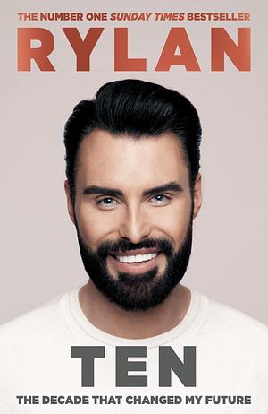 TEN: The decade that changed my future: Give the gift of laughter this Christmas by Rylan Clark, Rylan Clark