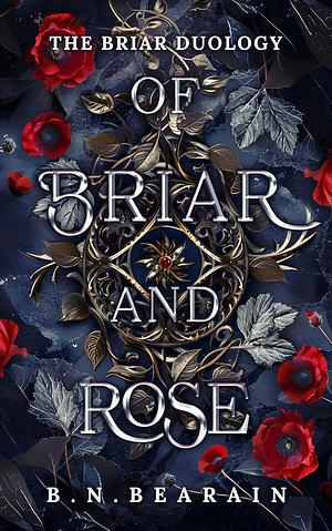 Of Briar and Rose by B. N. Bearain