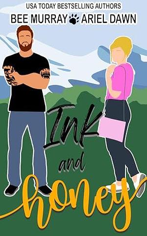 Ink & Honey: A Small Town Sugar & Spice Romance by Bee Murray, Bee Murray, Ariel Dawn