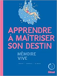 Apprendre à maîtriser son destin : mémoire vive by Pierre Makyo