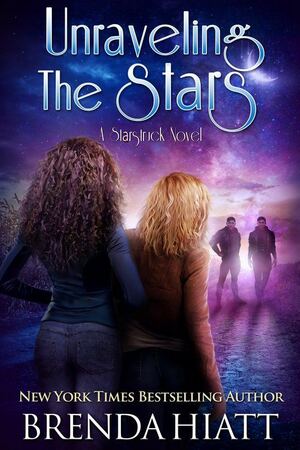 Unraveling the Stars: A Starstruck Novel by Brenda Hiatt