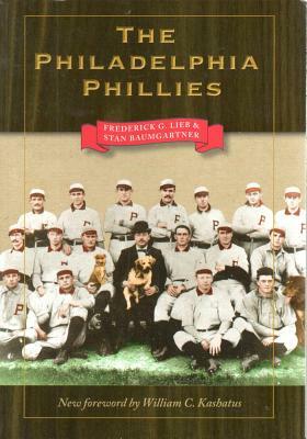 The Philadelphia Phillies by Frederick G. Lieb, Stan Baumgartner