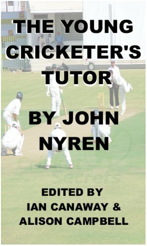 Young Cricketer's Tutor (2011) Annotated & Illustrated by John Nyren, Alison Campbell, Ian Canaway