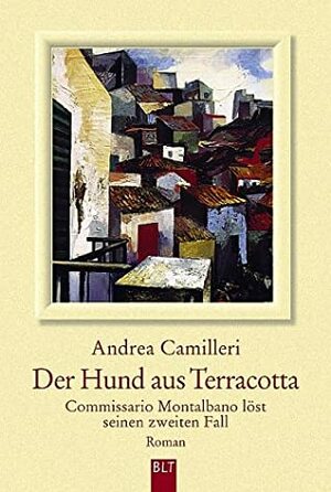 Der Hund aus Terracotta. Commissario Montalbano löst seinen zweiten Fall by Andrea Camilleri