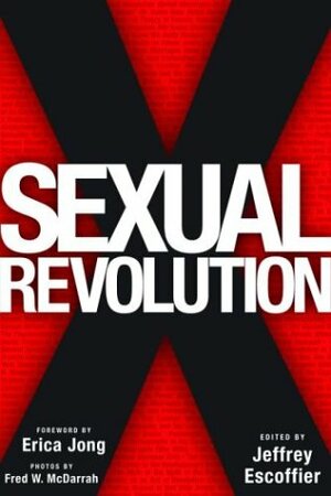 Sexual Revolution by Jeffrey Escoffier, Jeffrey Escoffier, Erica Jong