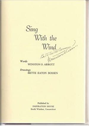 Sing with the Wind by Winston O. Abbott