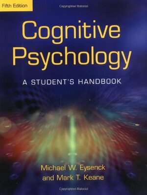 Cognitive Psychology: A Student's Handbook by Michael W. Eysenck