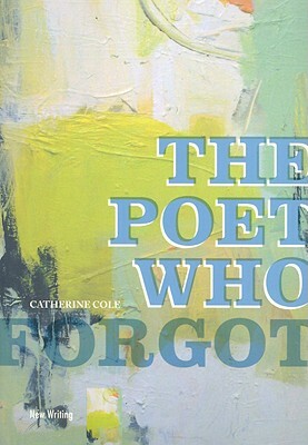 The Poet Who Forgot by Catherine Cole