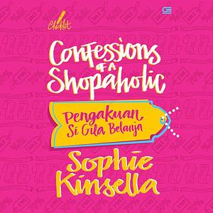 Pengakuan Si Gila Belanja by Sophie Kinsella