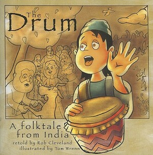 The Drum: A Folktale from India by Rob Cleveland