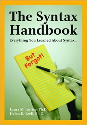 The Syntax Handbook: Everything You Learned about Syntax... But Forgot! by Laura M. Justice