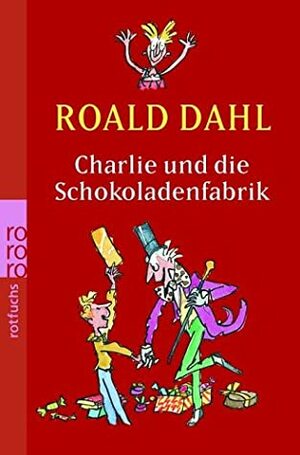 Charlie Und Die Schokoladenfabrik by Roald Dahl, Inge M. Artl, Hans Georg, Quentin Blake