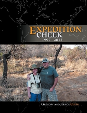 Expedition Cheek: 1997-2012 by Gregory, Jessica Cheek