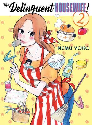 The Delinquent Housewife!, 2 by Nemu Yoko