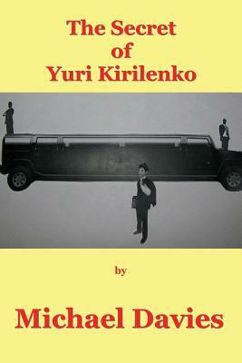 The Secret of Yuri Kirilenko by Michael Davies