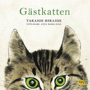 Gästkatten by Takashi Hiraide