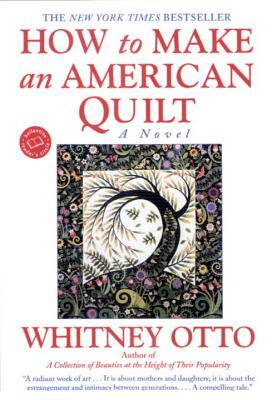 How to Make an American Quilt by Whitney Otto
