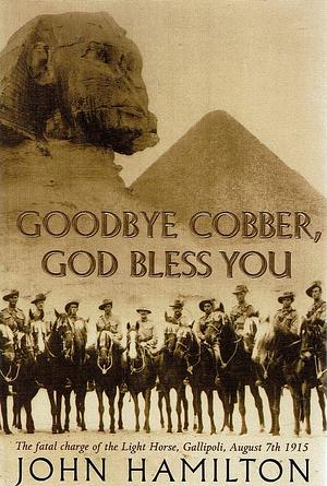 Goodbye Cobber, God Bless You by John Hamilton