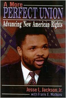 A More Perfect Union by Jesse L. Jackson, Jr., Frank E. Watkins