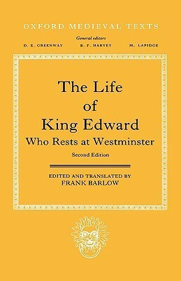 The Life of King Edward Who Rests at Westminster: Attributed to a Monk of Saint-Bertin by Frank Barlow