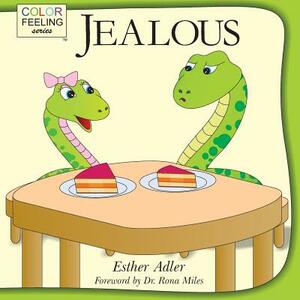 Jealous: Helping Children Cope With Jealousy by Esther Adler
