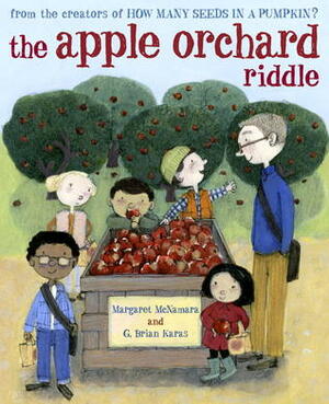 The Apple Orchard Riddle by Margaret McNamara, G. Brian Karas