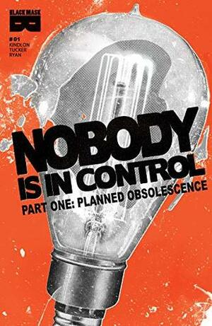 Nobody Is In Control #1 by Paul Tucker, Patrick Kindlon