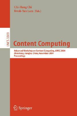 Content Computing: Advanced Workshop on Content Computing, Awcc 2004, Zhen Jiang, Jiang Su, China, November 15-17, 2004, Proceedings by 