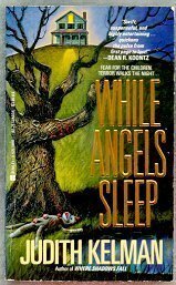 While Angels Sleep by Judith Kelman
