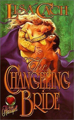 The Changeling Bride by Lisa Cach