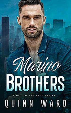 The Complete Marino Brothers Collection by Quinn Ward