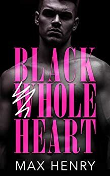 Black Whole Heart: A fake marriage, enemies to lovers standalone. by Max Henry