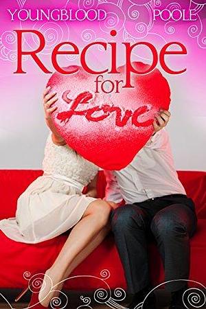 Recipe For Love by Jennifer Youngblood, Jennifer Youngblood, Sandra Poole