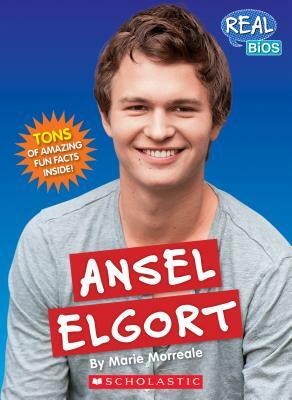 Ansel Elgort (Real Bios) by Marie Morreale