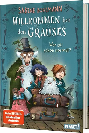 Willkommen bei den Grauses 1: Wer ist schon normal?: Lustiges Kinderbuch ab 9 by Sabine Bohlmann