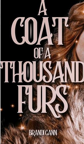 A Coat of A Thousand Furs by Brandi Gann