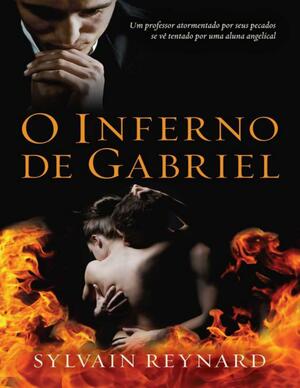 O Inferno de Gabriel by Sylvain Reynard