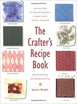 The Crafter's Recipe Book by Jessica Wrobel