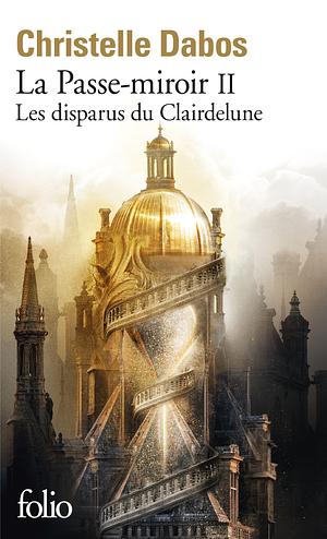 Les Disparus du Clairdelune by Christelle Dabos