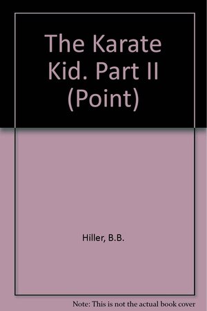 The Karate Kid, Part II by Bonnie Bryant Hiller