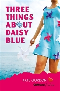 Three Things About Daisy Blue by Kate Gordon