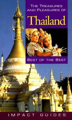 The Treasures and Pleasures of Thailand, 2nd Edition: Best of the Best by Caryl Krannich, Ronald L. Krannich, Ron Krannich