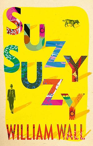 Suzy, Suzy by William Wall, William Wall