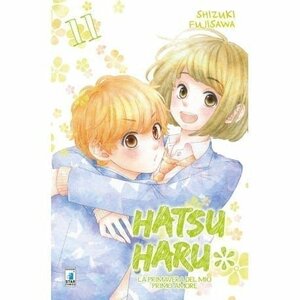 Hatsu Haru: la primavera del mio primo amore, Vol. 11 by Shizuki Fujisawa