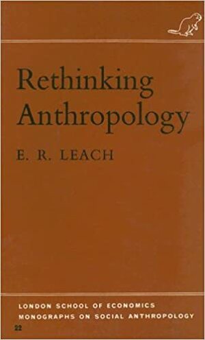 Rethinking Anthropology by Edmund Leach