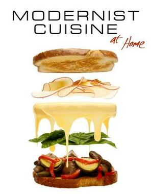 Modernist Cuisine at Home by Nathan Myhrvold, Maxime Bilet
