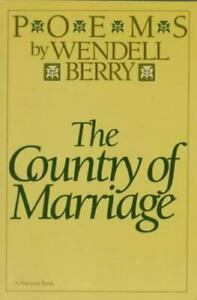 The Country of Marriage by Wendell Berry