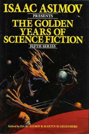 Isaac Asimov Presents the Golden Years of Science Fiction Fifth Series by Isaac Asimov