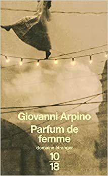 Parfum de femme by Giovanni Arpino