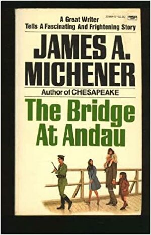 The Bridge at Andau by James A. Michener